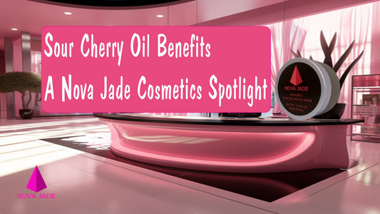 Sour Cherry Oil Benefits- A Nova Jade Cosmetics Spotlight